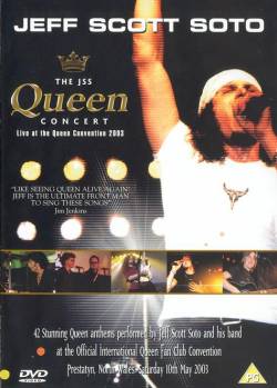 Jeff Scott Soto : The JSS Queen Concert DVD - Live at the Queen Convention 2003